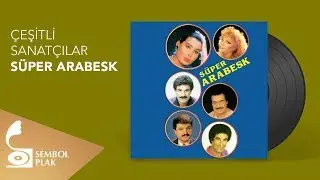 Çeşitli Sanatçılar - Süper Arabesk (Full Albüm)