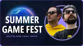 SUMMER GAME FEST'te YENİ OYUN DUYURULARI ve SÜRPRİZLER!