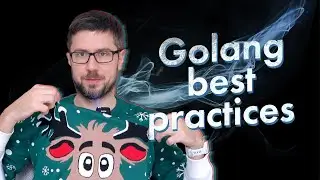 Best Practices in Go (Golang)  - Пишем Чистый, Поддерживаемый и Эффективный код