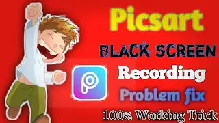 How to solve PicsArt screen recording problem||Black screen problem fix||100% working||