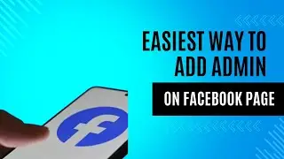 The Easiest Way to add Admin on Facebook Page 2024