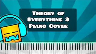 Theory of Everything 3 by DJ Nate - Piano Tutorial / Cover (Geometry Dash)