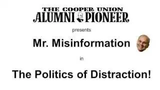Mr Misinformation in The Politics of Distraction, The Cooper Union