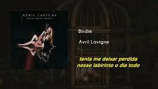 Avril Lavigne - Birdie | Áudio | Legendado | Tradução