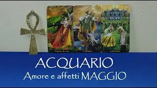ACQUARIO 🎎 Amore e affetti MAGGIO 2024