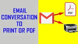 How to Print Email Conversation | Save Gmail As PDF