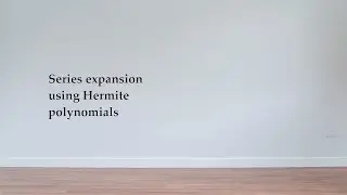Series expansion using Hermite polynomials