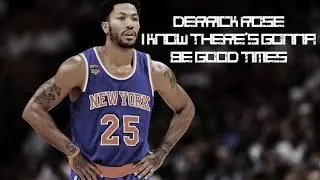 Derrick Rose - I Know There's Gonna Be Good Times