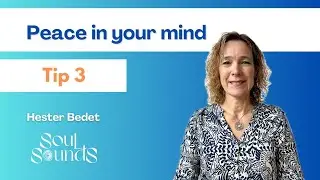 Peace in your mind - tip 3