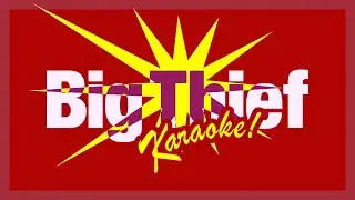 Big Thief - Not (Karaoke Version)