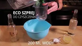 Jak zrobić ekologiczny płyn do sprzątania?