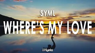 SYML - Where's My Love (Lyrics)(Türkçe Çeviri)