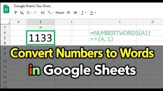 Convert Numbers to Words in Google Sheets | Step-by-Step Tutorial