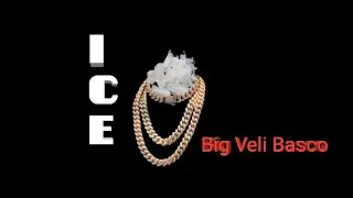 Big Veli Basco -  Ice x Official Audio (Prod By Phawell Beatz)
