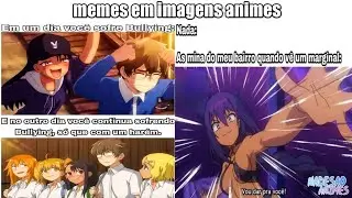MEMES DE ANIMES | MEMES EM IMAGENS ANIMES #88