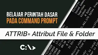 Belajar Command Prompt 30 |  Perintah Attrib Pada CMD