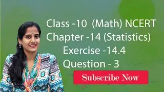Class 10 Chapter 14 Exercise 14.4 Question 3 | Statistics | Ogive | NCERT | CBSE