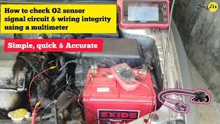 How to check O2 sensor signal circuit & wiring integrity using a multimeter before change a sensor