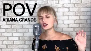 Ariana Grande - POV (cover by Klyonova)