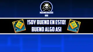 Soy Bueno En Esto! , Bueno Algo Asi | Geometry Dash | Ep.1 | MaximusHacker800