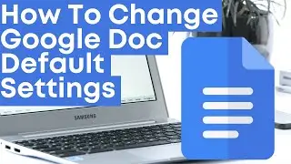 How to Change the Default Settings in a Google Doc