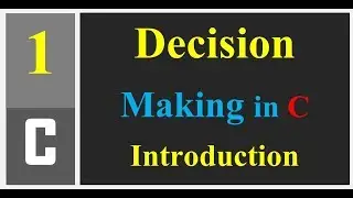 Decision Making in C programming language Introduction