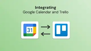 Integrating Google Calendar and Trello
