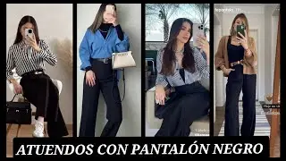 ATUENDOS CON PANTALÓN NEGRO 2024 #outfit #fashiontrends #tendenciasmoda #moda2024 #fashionoutfits