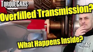 Damage Caused By Too Much Transmission Fluid - Gearbox & Transmission Problems After Overfilling