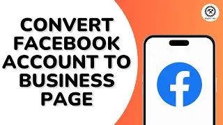 How to Convert Facebook Account to Business Page