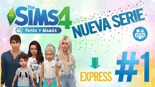 Los sims 4 Papás y Mamás Ep.1 Nueva SERIE Papás y Mamás