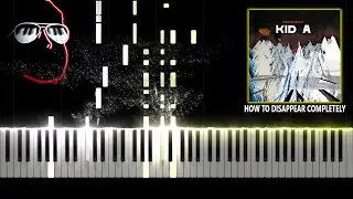 How to Disappear Completely - Radiohead || Piano