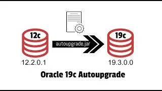 How to Upgrade Oracle 12c to 19c using AutoUpgrade Part-II