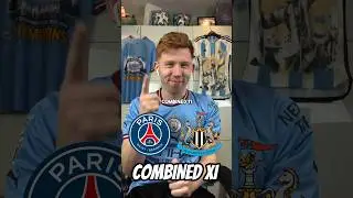 PSG vs Newcastle United Combined XI 🏆 