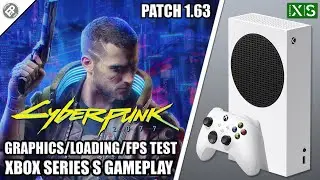 Cyberpunk 2077: Patch 1.63 - Xbox Series S Gameplay + FPS Test