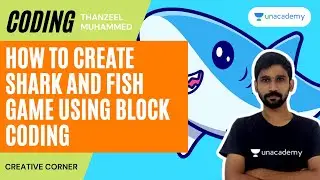 [Coding] How To Create Shark & Fish Game Using Block Coding | Thanzeel Muhammed | Creative Corner