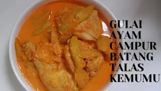 RESEP GULAI AYAM CAMPUR BATANG TALAS KEMUMU ALA DAPUR UNI EMI