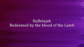 Redeemed by the Blood of the Lamb - People & Songs Instrumental with Lyrics (Higher Key of G Flat)