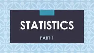 Basic Statistics Part - 1