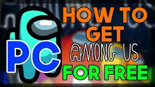 How to Get Among Us on PC for FREE! (Legit, No Crack)