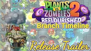Release Trailer - Pvz 2 Reflourished - Branch Timeline - Steam Ages - Custom Level Pack