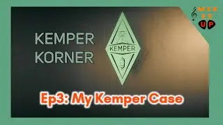 Kemper Korner - Ep3 - "My Kemper Case"