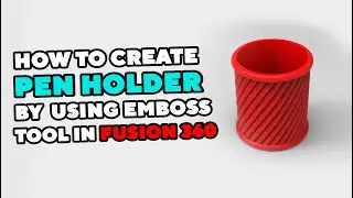 How to create penholder in fusion 360