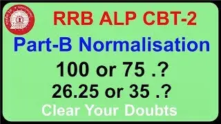 RRB ALP CBT 2 Part B NORMSLIZATION | 100 or 75 ? | 26.25 or 35 ? | RRB ALP CBT 2 RESULT