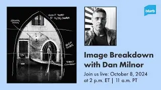 Image Breakdown with Dan Milnor
