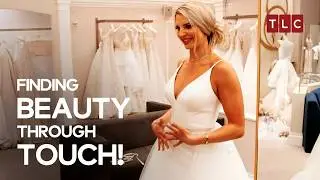 Blind Bride’s Dream Dress! | Say Yes To The Dress TLC