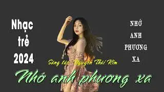 Nhớ anh phương xa | Nhạc trẻ| Sáng tác: Nguyễn Thái Kim   #musicgenre #song #shortvideo #nhactre
