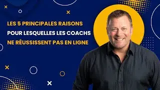 Les 5 principales raisons pour lesquelles les coachs ne réussissent pas en ligne