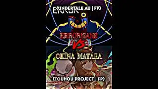 Error! Sans vs Okina Matara 
