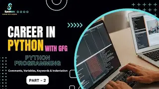 Variables & Keywords in Python Programming | Part 2 | Career in Python Programming | Spentarn